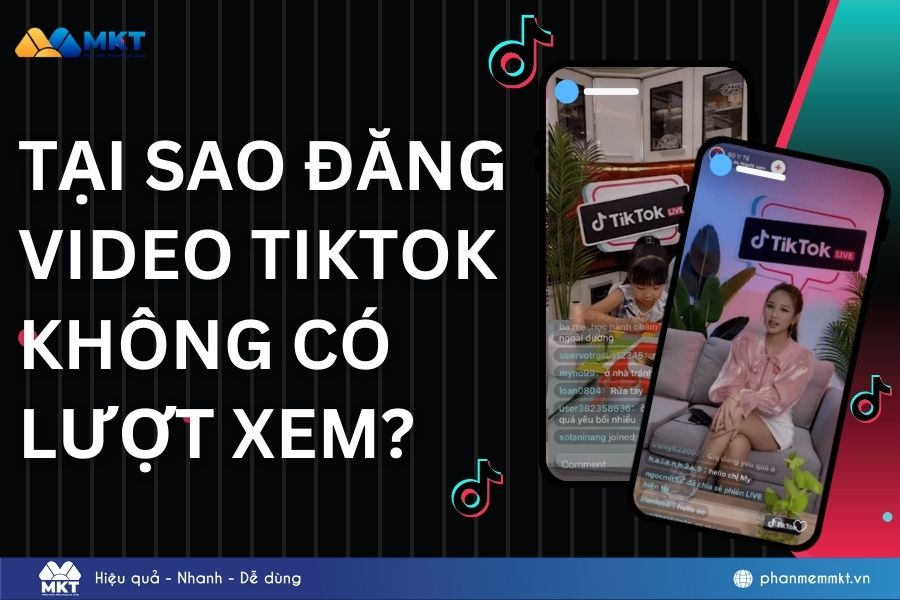 Tại sao đăng video TikTok không có lượt xem?