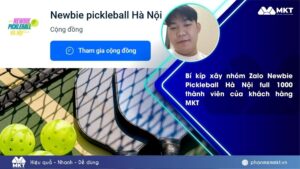 Anh Phạm Văn Hùng chia sẻ bí kíp xây nhóm Zalo Newbie Pickleball Hà Nội full 1000 thành viên