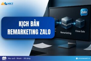 Giải pháp xây dựng kịch bản remarketing Zalo hiệu quả 2026