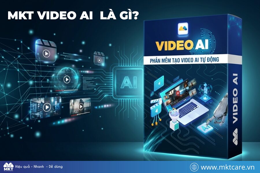 MKT Video AI là gì?
