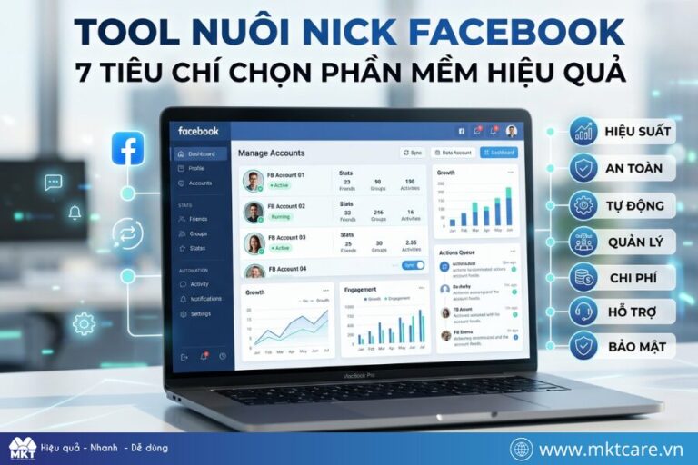 Tool Nuôi Nick Facebook: 7 Tiêu Chí Chọn Phần Mềm Hiệu Quả