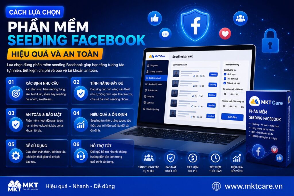 cách lựa chọn phần mềm seeding Facebook hiệu quả và an toàn