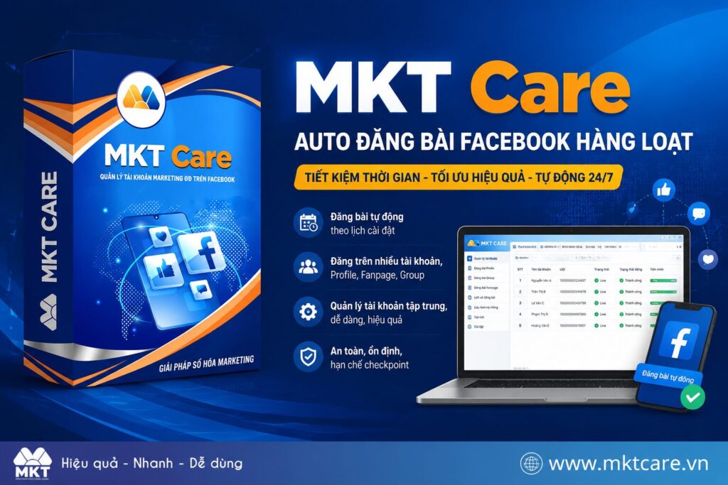 Auto đăng bài Facebook bằng MKT Care giúp doanh nghiệp đăng nội dung tự động, tiết kiệm thời gian và tối ưu hiệu quả marketing trên Facebook.
