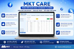 Phần mềm nuôi nick Facebook MKT Care hỗ trợ quản lý nhiều tài khoản, tự động tương tác, tăng độ trust và hạn chế checkpoint hiệu quả.