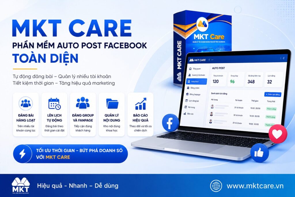 MKT Care phần mềm auto post Facebook toàn diện