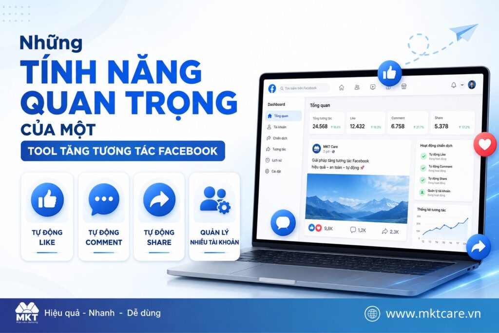 Những tính năng quan trọng của một tool tăng tương tác Facebook