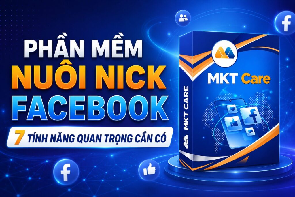 Phần mềm nuôi nick Facebook với 7 tính năng quan trọng giúp quản lý tài khoản, tự động tương tác và tối ưu Facebook Marketing.