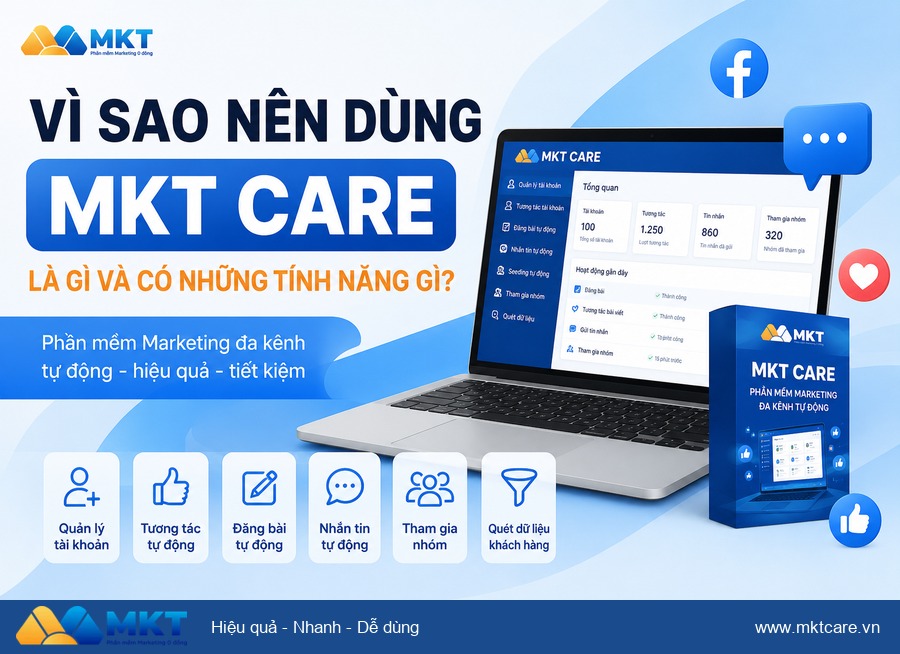 MKT Care là gì và có những tính năng gì - Vì Sao Nên Dùng MKT Care Là Gì Và Có Những Tính Năng Gì?