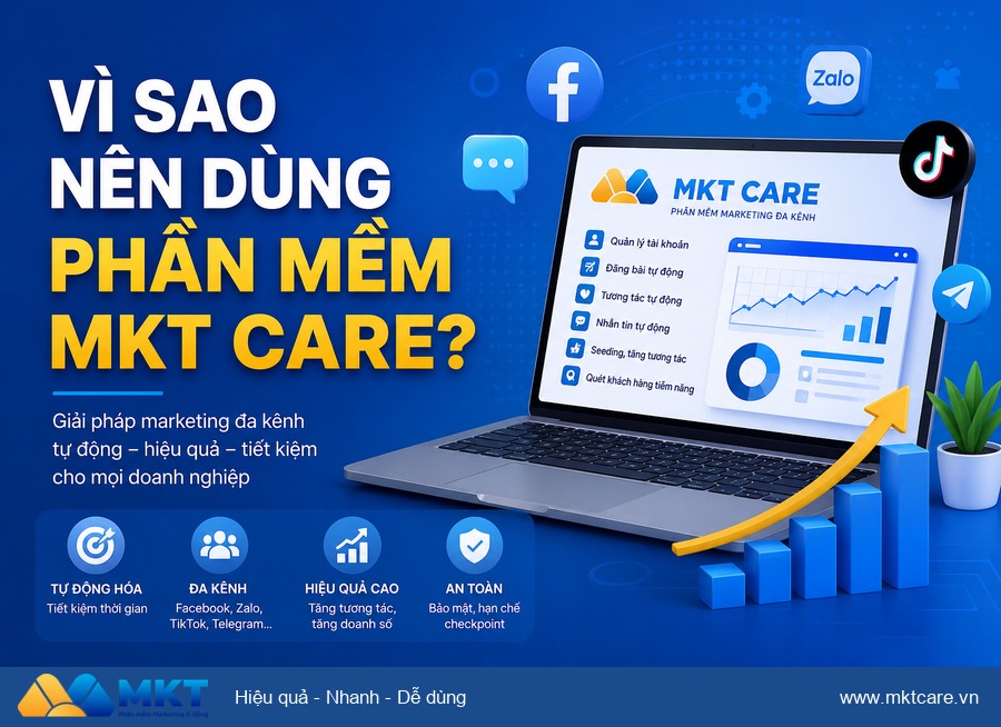 phần mềm MKT Care - Vì Sao Nên Dùng Phần Mềm MKT Care?