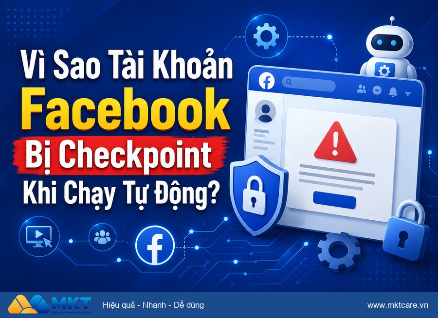 cách nuôi nick facebook không bị checkpoint - Vì Sao Tài Khoản Facebook Bị Checkpoint Khi Chạy Tự Động?