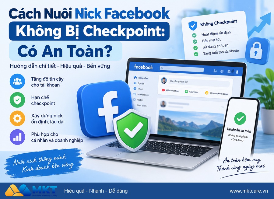 Phần mềm MKT - cách nuôi nick facebook không bị checkpoint