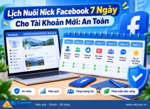 Phần mềm MKT - lịch nuôi nick Facebook 7 ngày cho tài khoản mới