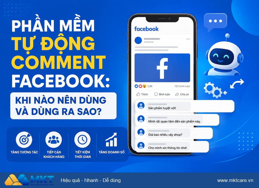 phần mềm tự động comment facebook - Phần Mềm Tự Động Comment Facebook: Khi Nào Nên Dùng Và Dùng Ra Sao?